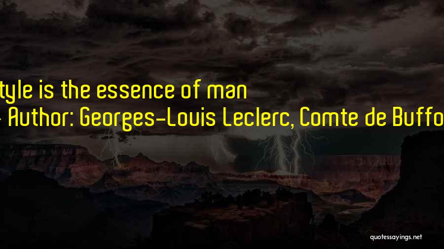 Essence Quotes By Georges-Louis Leclerc, Comte De Buffon
