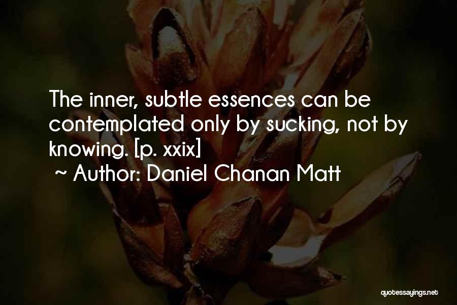 Essences Quotes By Daniel Chanan Matt
