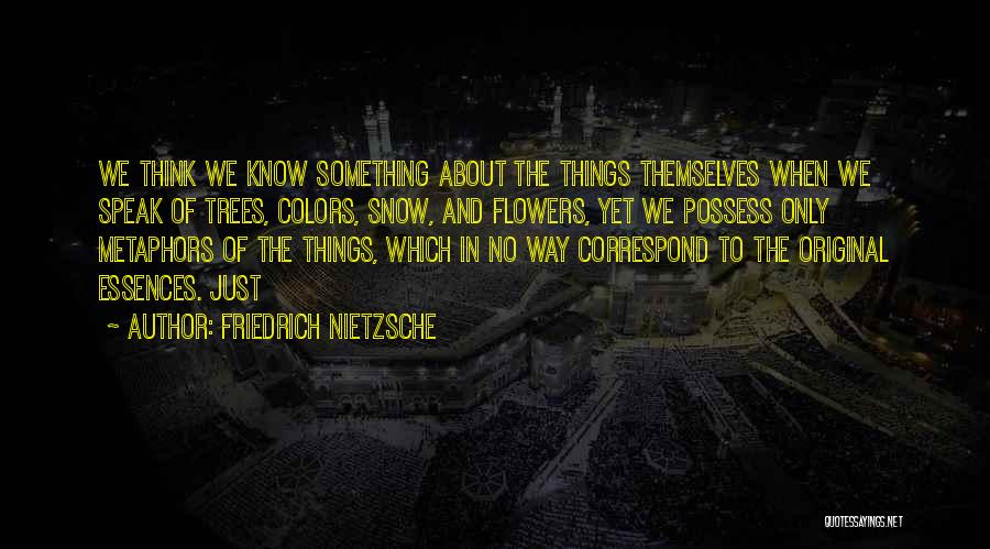 Essences Quotes By Friedrich Nietzsche