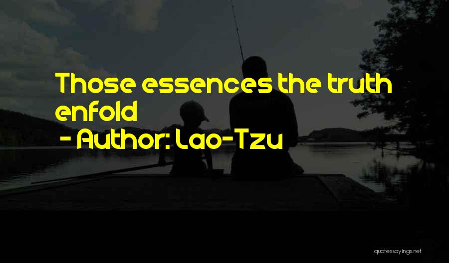 Essences Quotes By Lao-Tzu