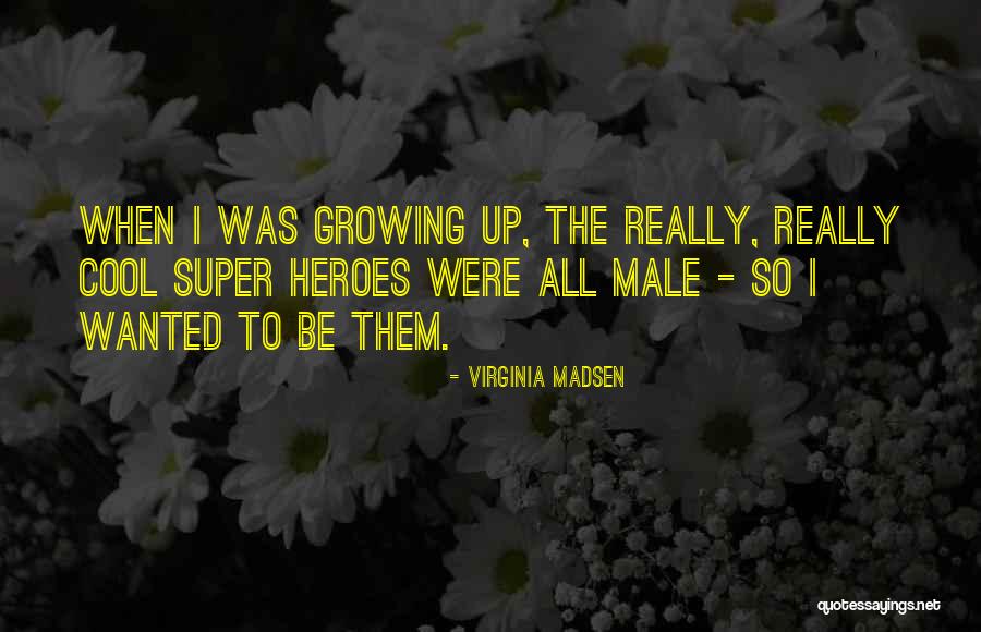 Essentia My Health Quotes By Virginia Madsen Essentia My Health Quotes By Virginia Madsen
