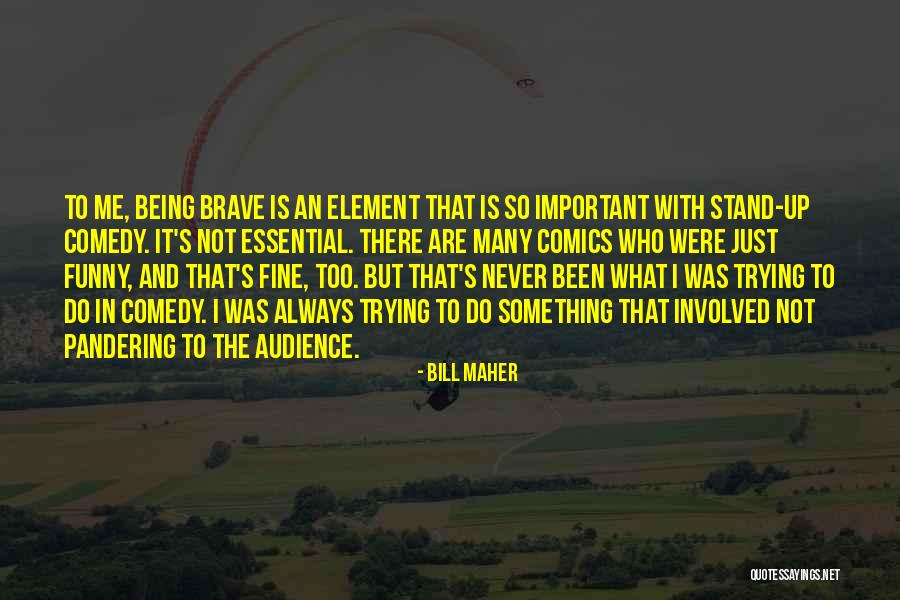 Essential Being Quotes By Bill Maher Essential Being Quotes By Bill Maher