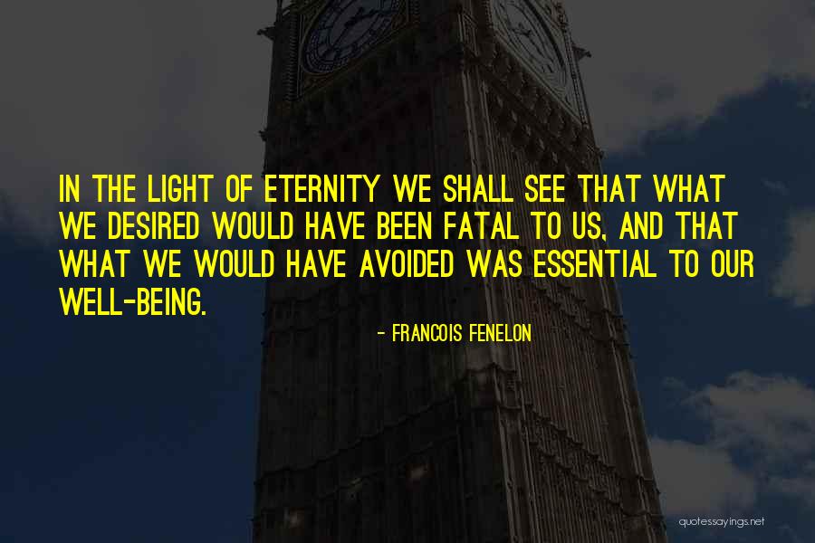 Essential Being Quotes By Francois Fenelon Essential Being Quotes By Francois Fenelon