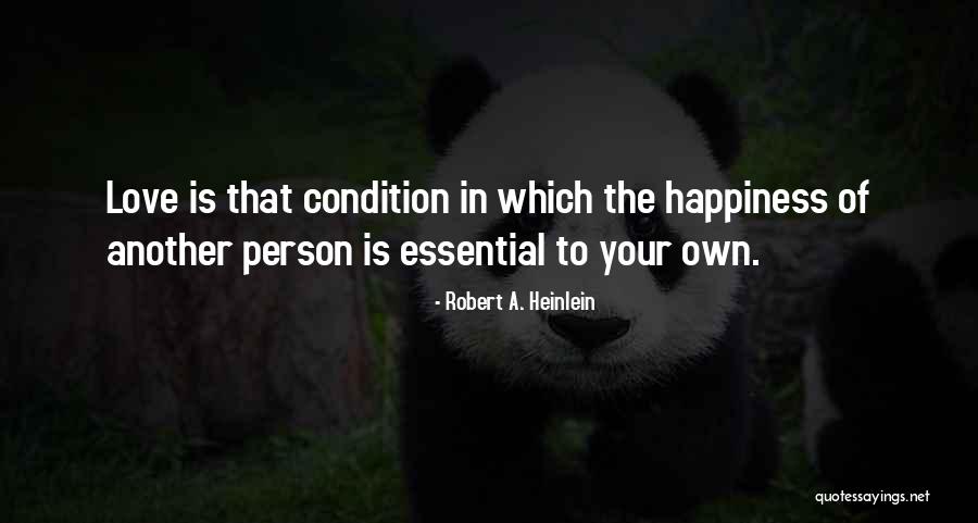 Essential Happiness Quotes By Robert A. Heinlein Essential Happiness Quotes By Robert A. Heinlein