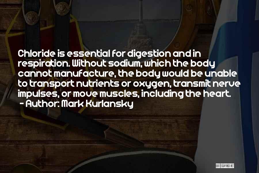 Essential Nutrients Quotes By Mark Kurlansky