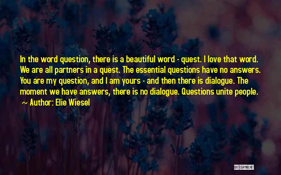 Essential Questions Quotes By Elie Wiesel