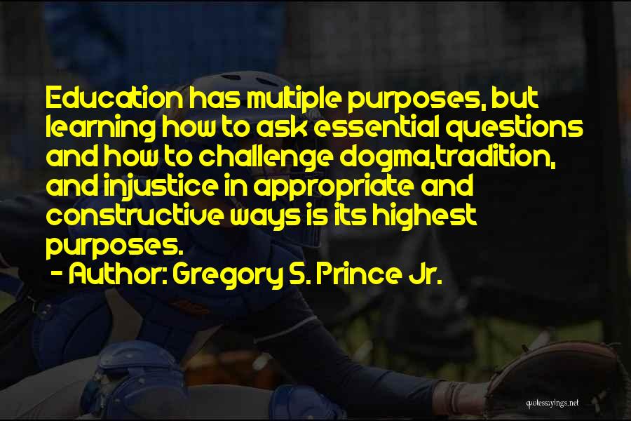 Essential Questions Quotes By Gregory S. Prince Jr.