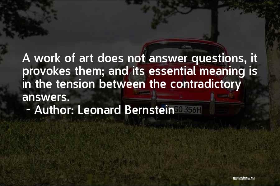 Essential Questions Quotes By Leonard Bernstein