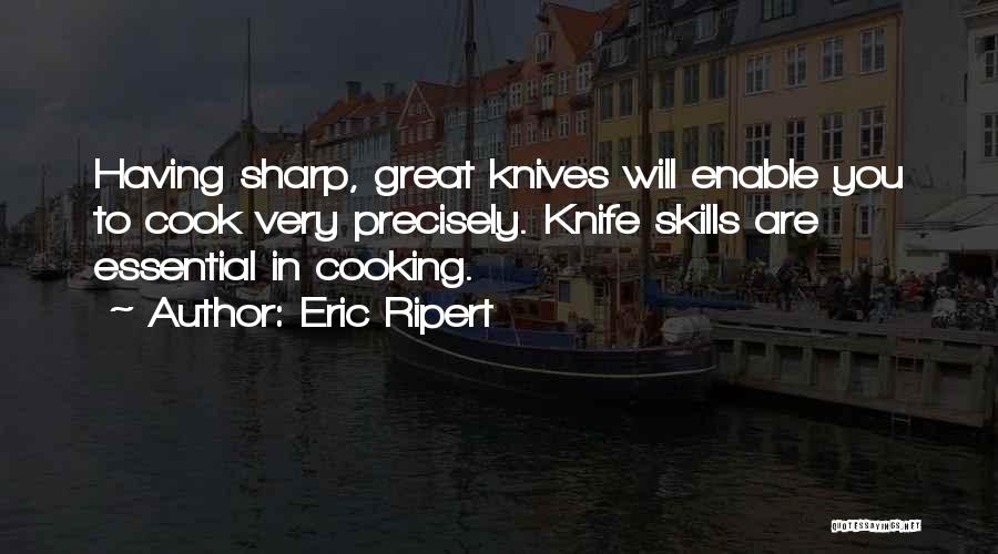 Essential Skills Quotes By Eric Ripert