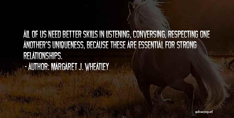 Essential Skills Quotes By Margaret J. Wheatley