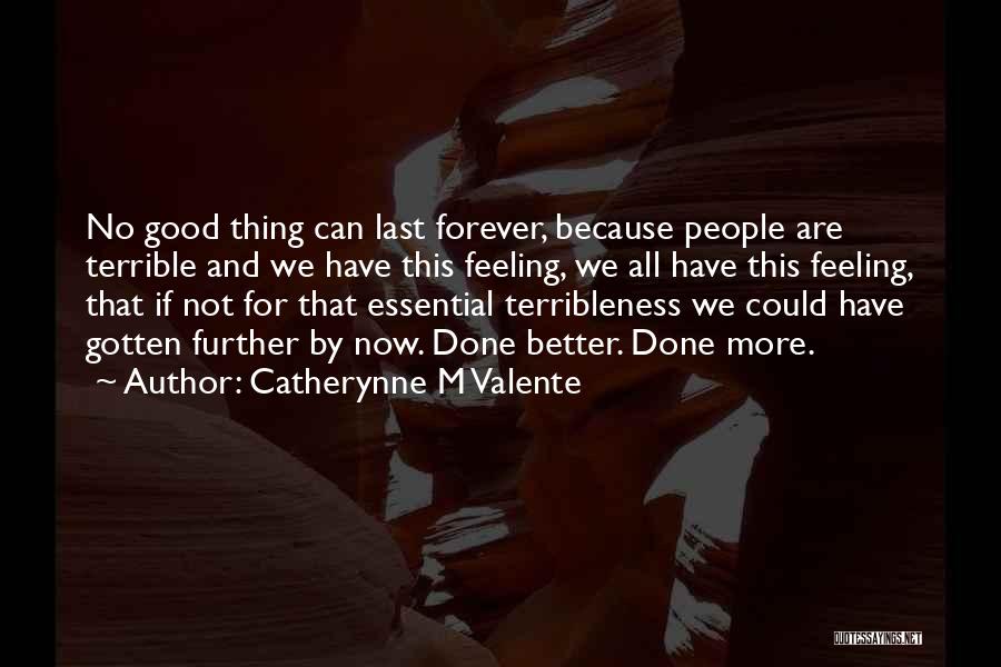 Essential Things Quotes By Catherynne M Valente