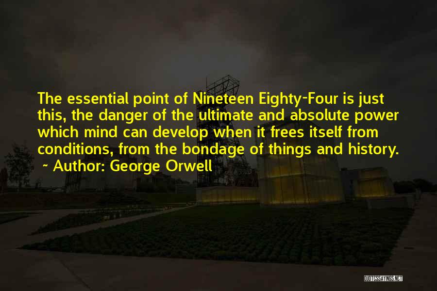 Essential Things Quotes By George Orwell