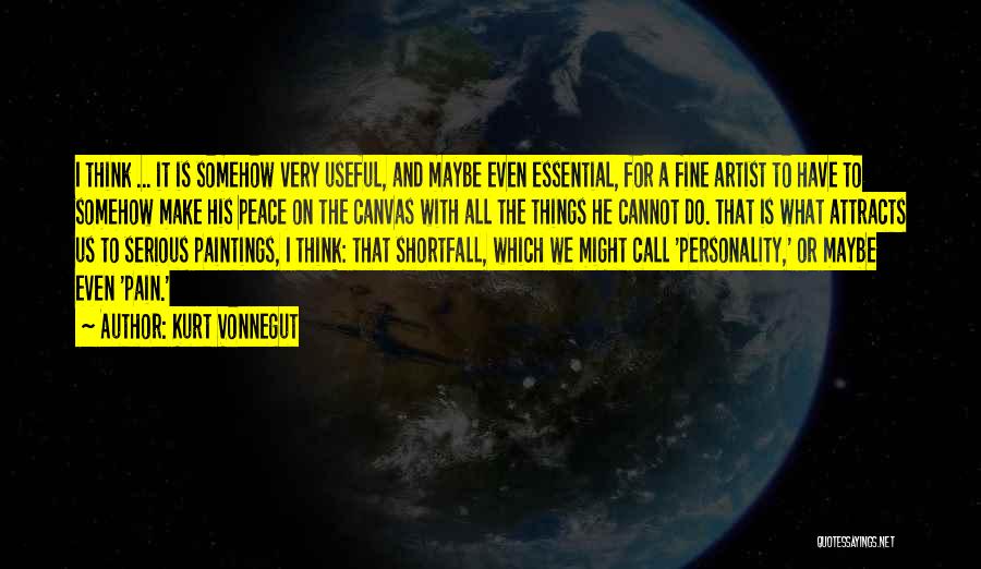 Essential Things Quotes By Kurt Vonnegut