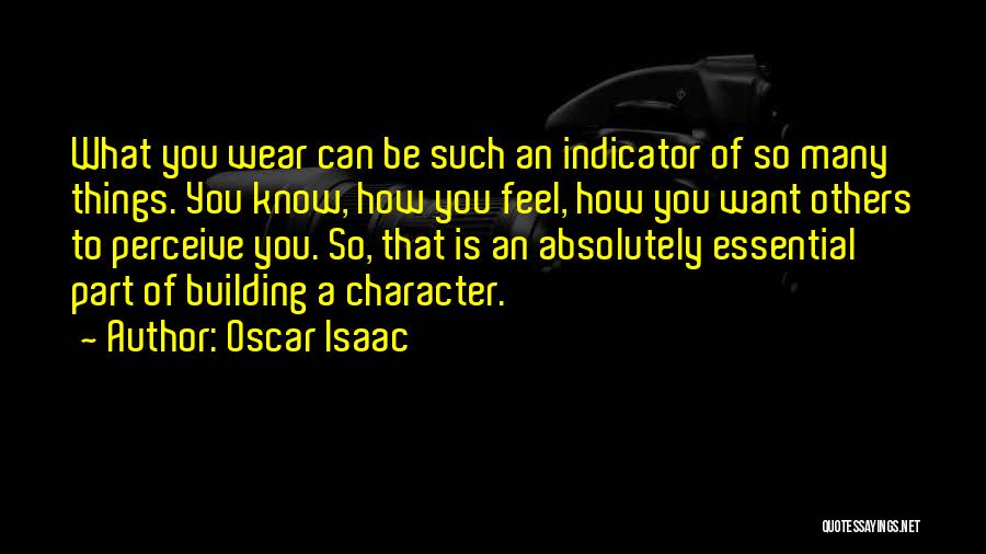 Essential Things Quotes By Oscar Isaac