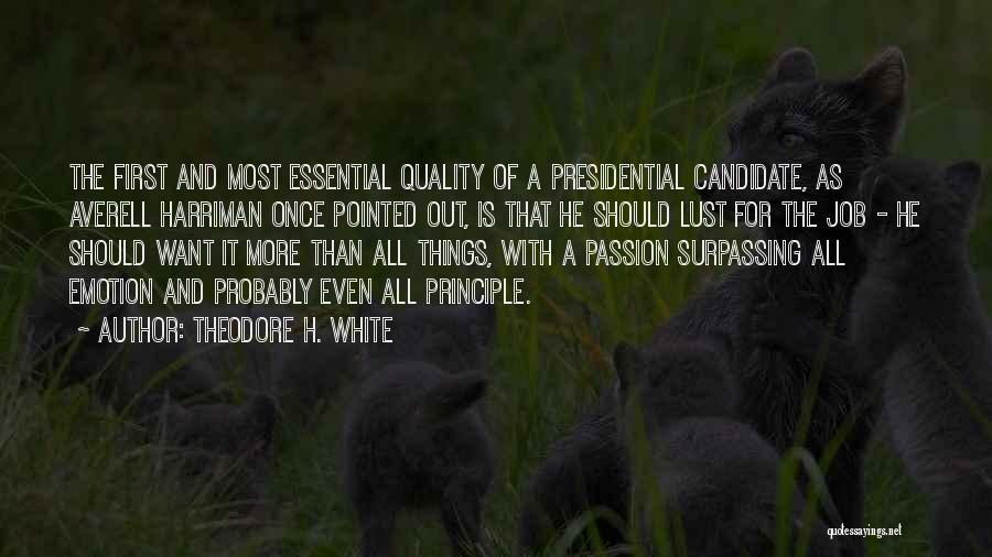 Essential Things Quotes By Theodore H. White