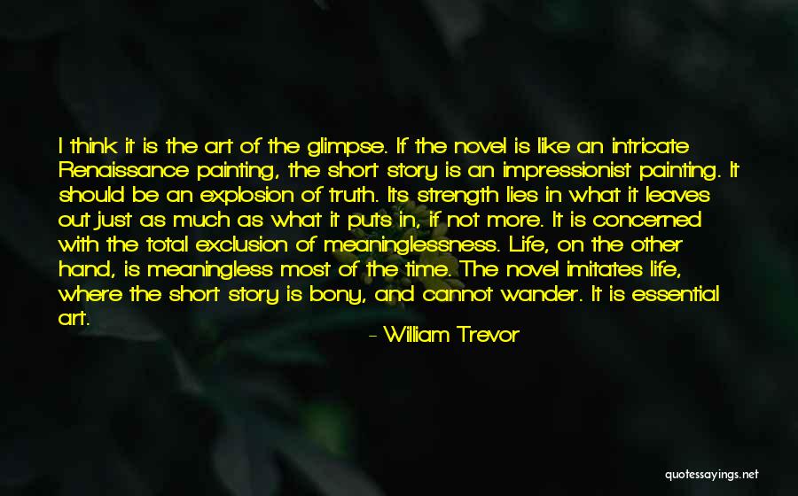 Essential Truth Of Life Quotes By William Trevor Essential Truth Of Life Quotes By William Trevor