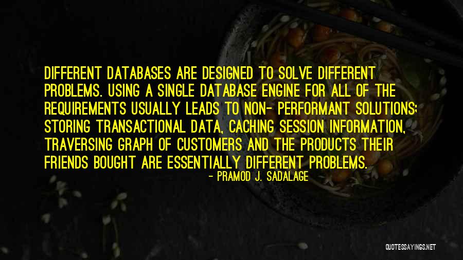 Essentially Different Quotes By Pramod J. Sadalage Essentially Different Quotes By Pramod J. Sadalage