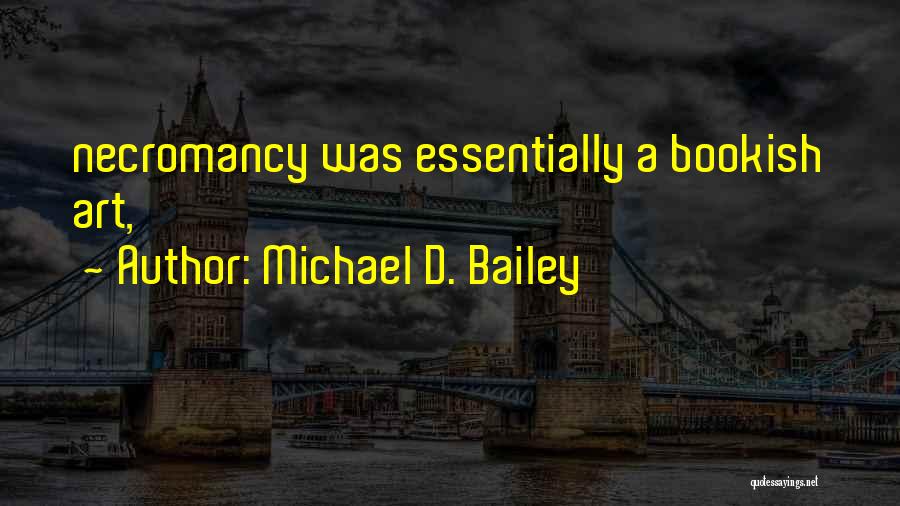 Essentially Quotes By Michael D. Bailey