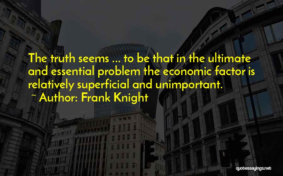 Essentials Quotes By Frank Knight