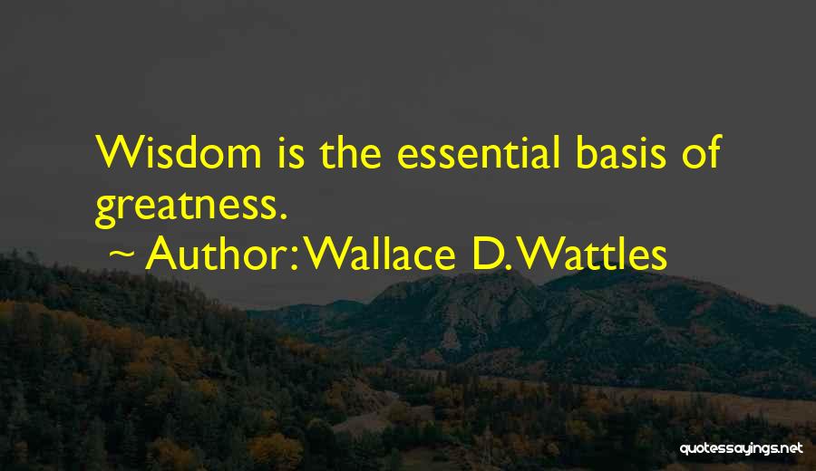 Essentials Quotes By Wallace D. Wattles