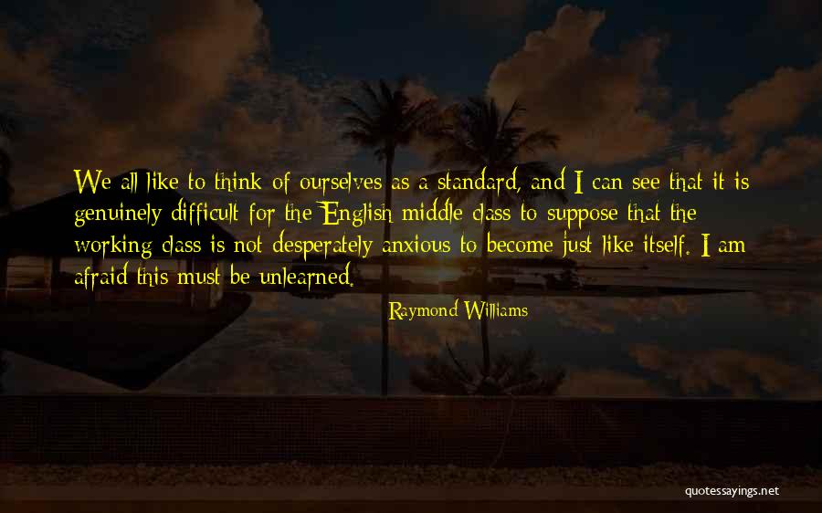 Essonox Quotes By Raymond Williams Essonox Quotes By Raymond Williams
