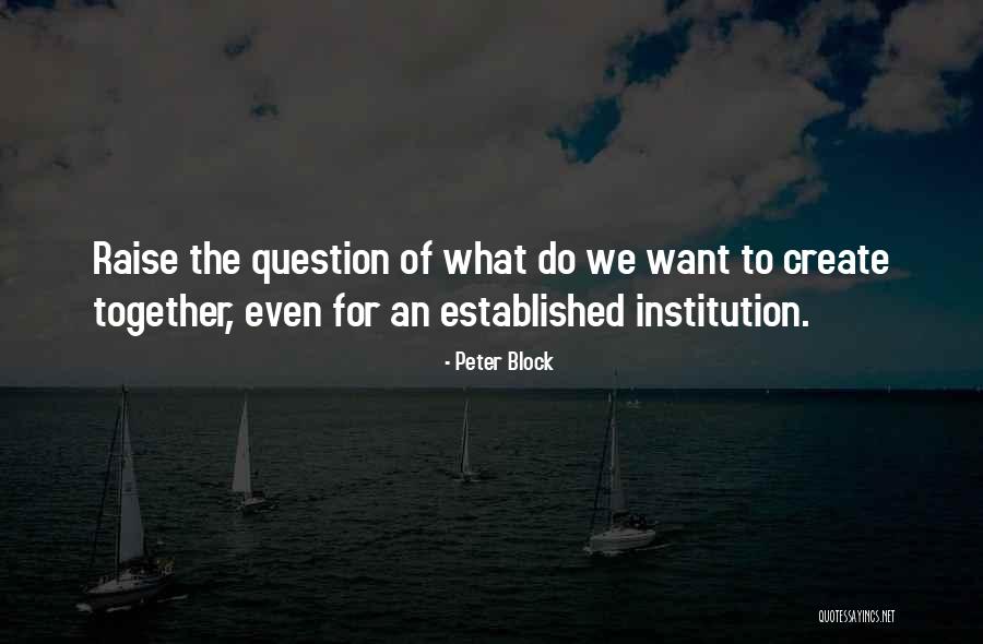Established Institution Quotes By Peter Block Established Institution Quotes By Peter Block