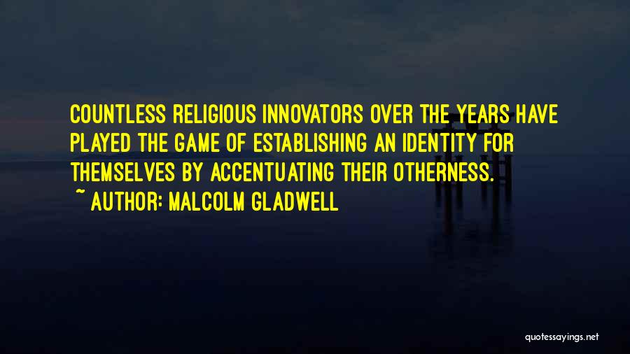 Establishing Identity Quotes By Malcolm Gladwell