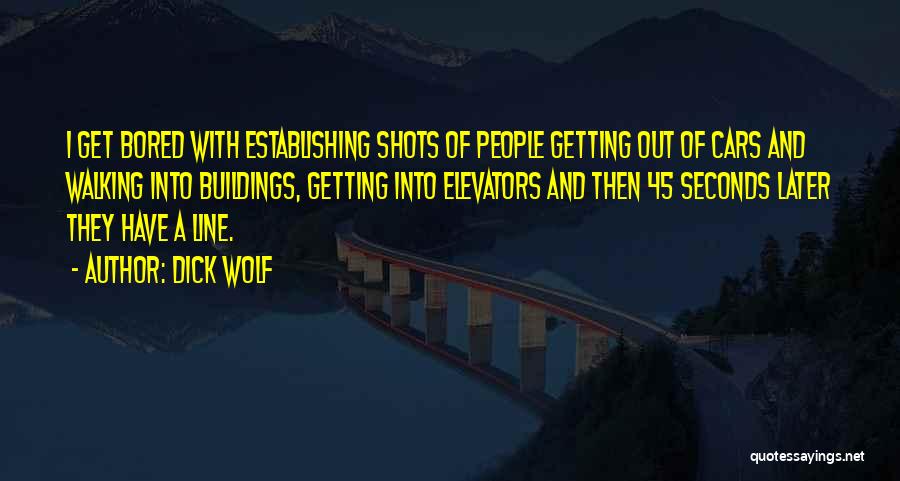 Establishing Quotes By Dick Wolf Establishing Quotes By Dick Wolf