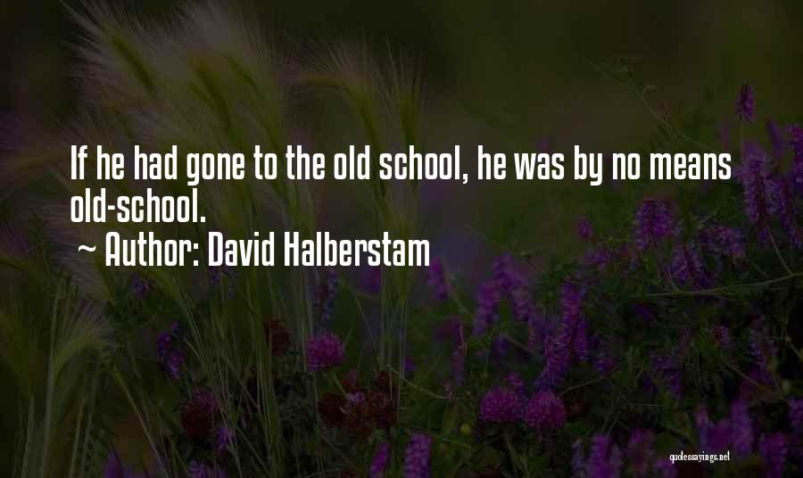 Establishment Quotes By David Halberstam