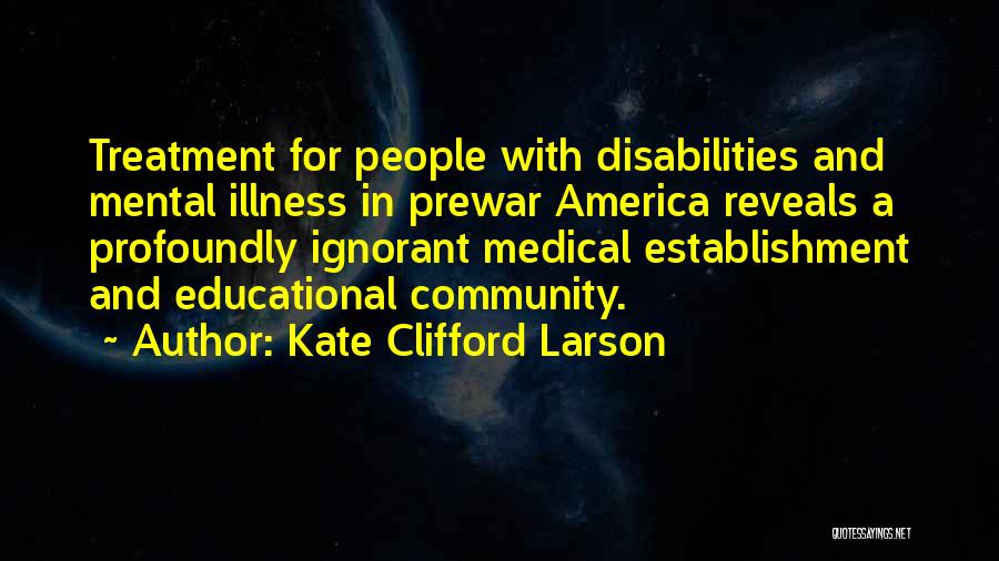 Establishment Quotes By Kate Clifford Larson