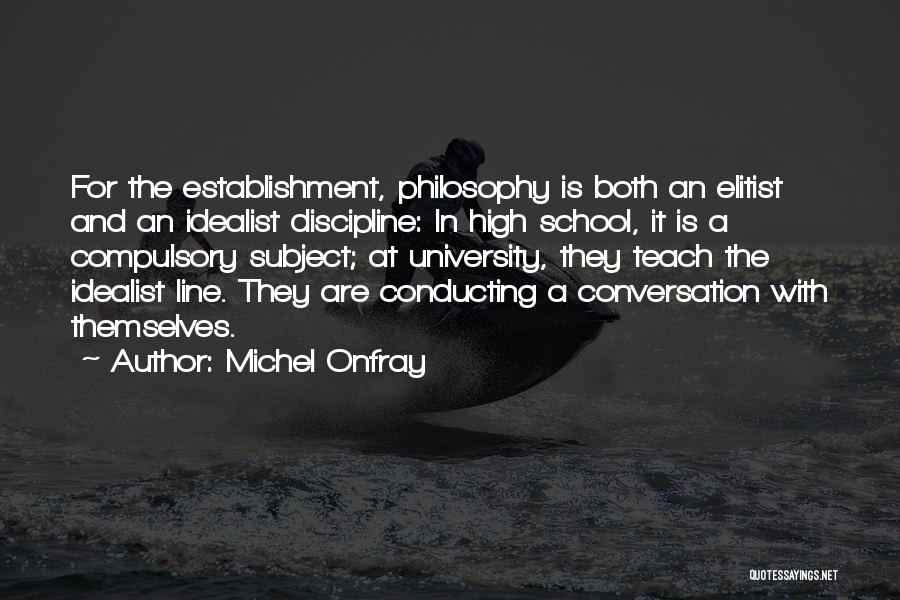 Establishment Quotes By Michel Onfray