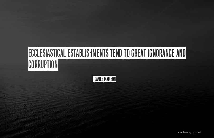 Establishments Quotes By James Madison Establishments Quotes By James Madison