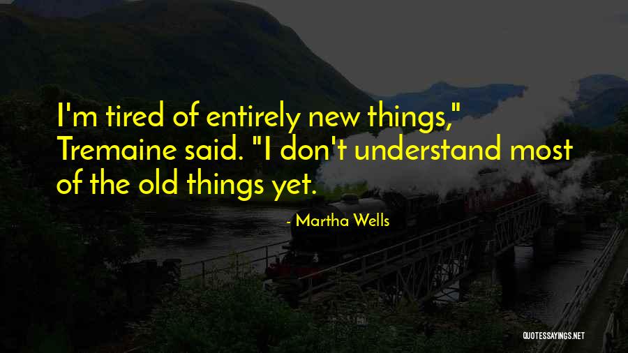 Estacas Tratadas Quotes By Martha Wells Estacas Tratadas Quotes By Martha Wells