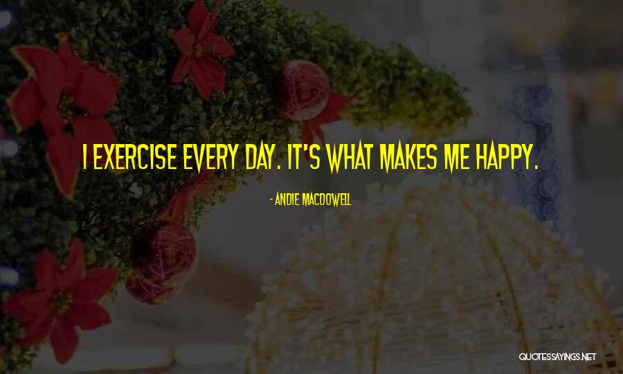 Estasi Di Quotes By Andie MacDowell Estasi Di Quotes By Andie MacDowell