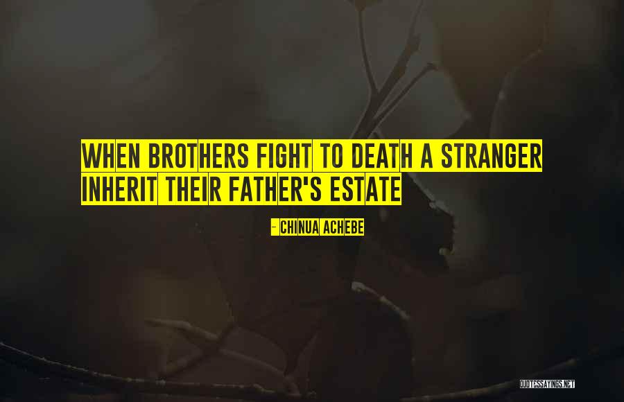 Estate A Quotes By Chinua Achebe Estate A Quotes By Chinua Achebe