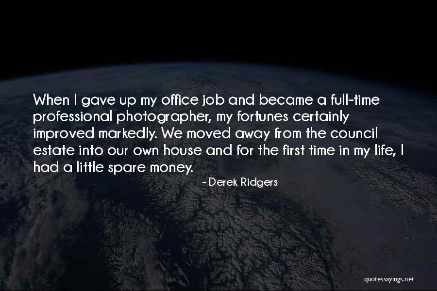 Estate A Quotes By Derek Ridgers Estate A Quotes By Derek Ridgers