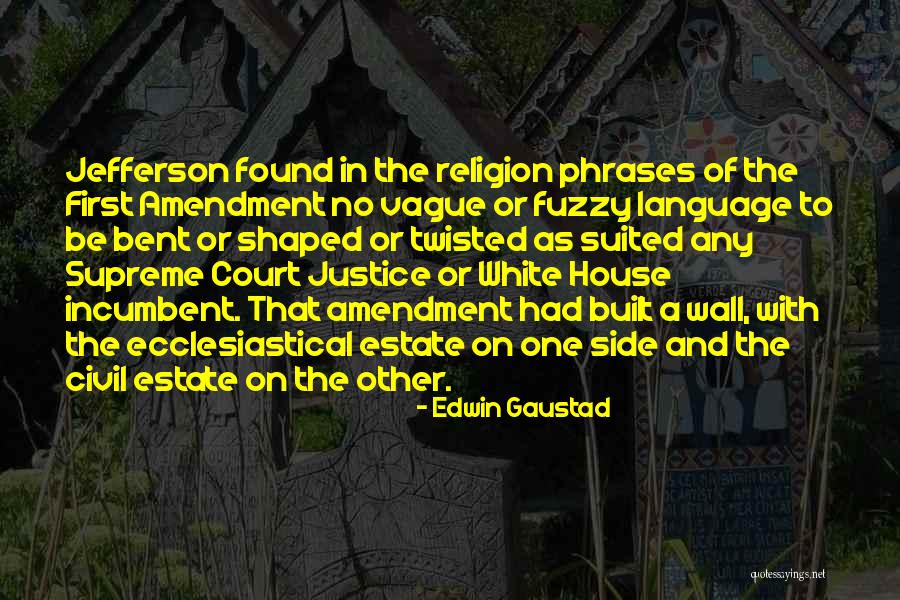 Estate A Quotes By Edwin Gaustad Estate A Quotes By Edwin Gaustad