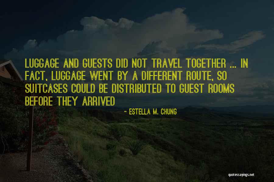 Estate A Quotes By Estella M. Chung Estate A Quotes By Estella M. Chung