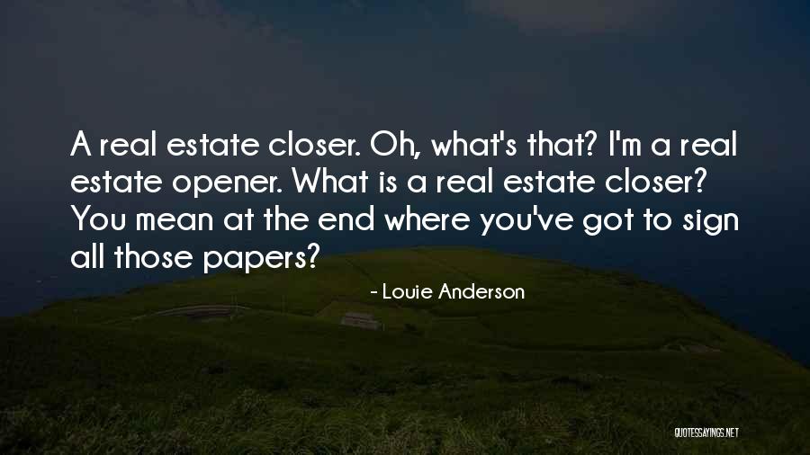 Estate A Quotes By Louie Anderson Estate A Quotes By Louie Anderson