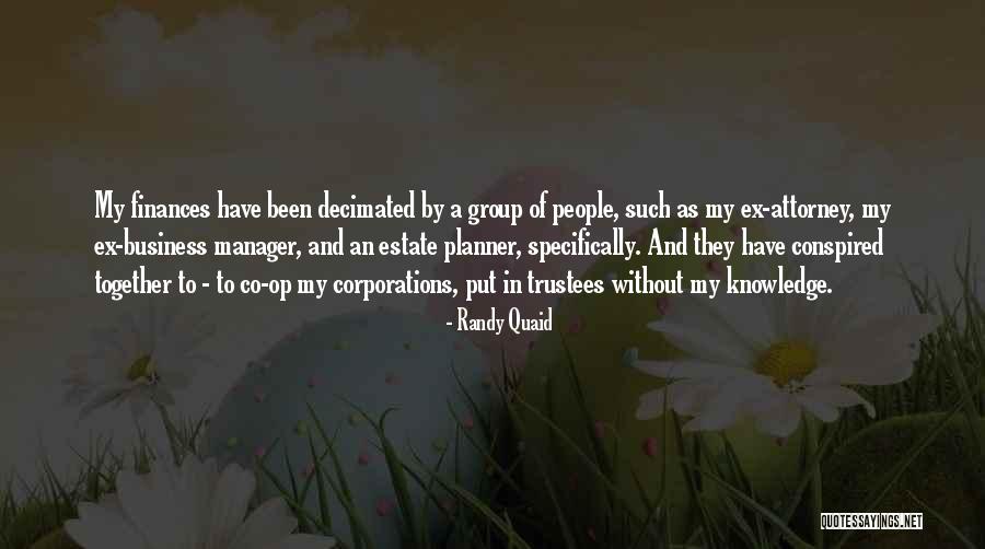 Estate A Quotes By Randy Quaid Estate A Quotes By Randy Quaid