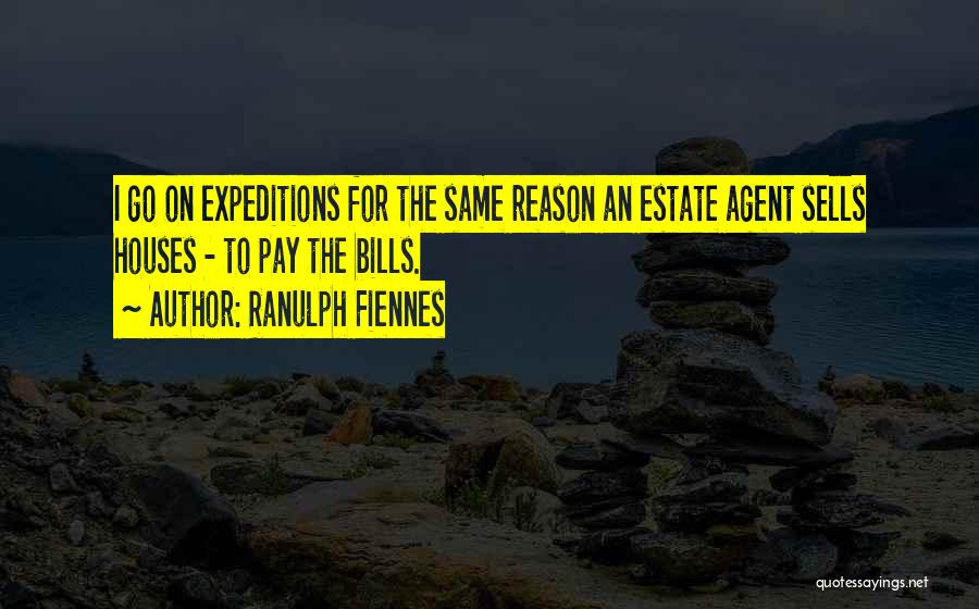 Estate Agent Quotes By Ranulph Fiennes