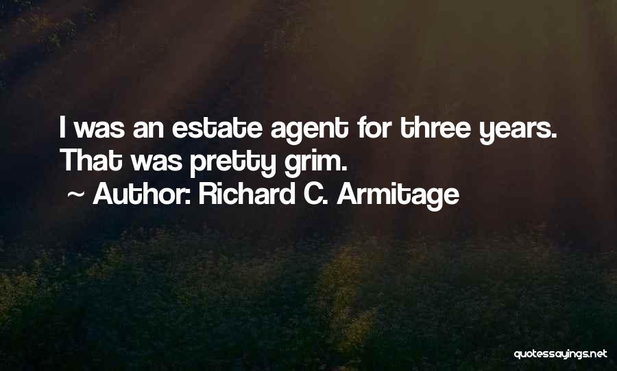 Estate Agent Quotes By Richard C. Armitage