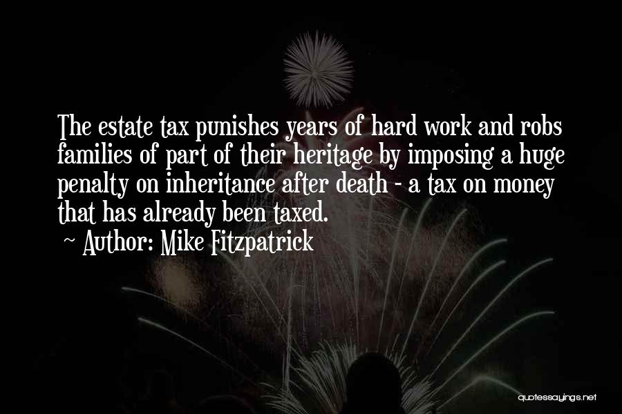 Estate Or Inheritance Quotes By Mike Fitzpatrick