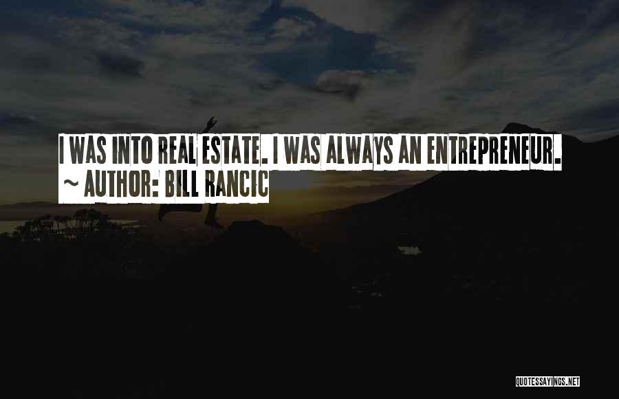 Estate Quotes By Bill Rancic