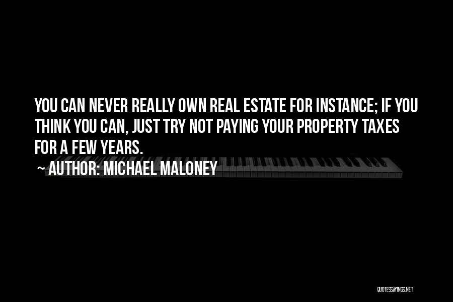 Estate Taxes Quotes By Michael Maloney