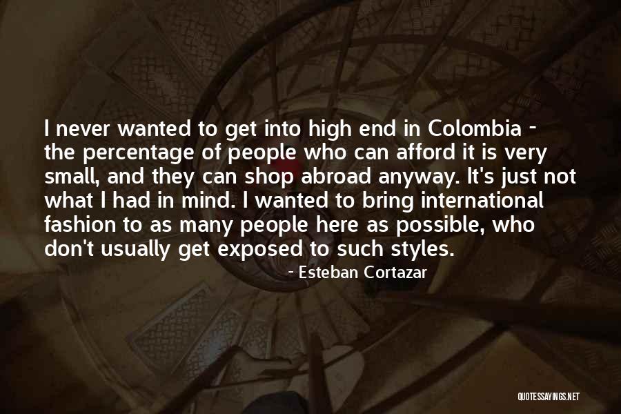 Esteban Cortazar Quotes 972983 Esteban Cortazar Quotes 972983