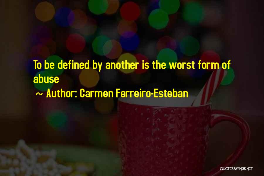 Esteban Quotes By Carmen Ferreiro-Esteban