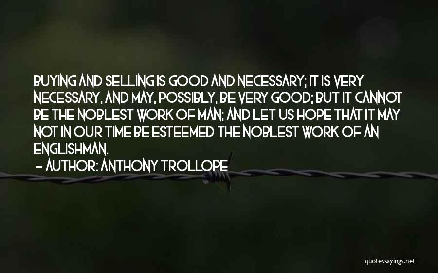 Esteemed Quotes By Anthony Trollope