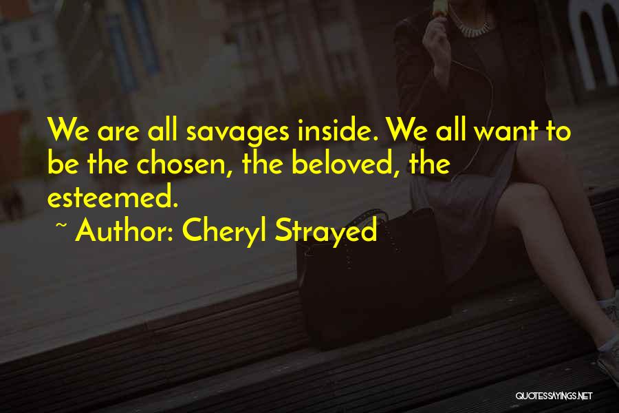 Esteemed Quotes By Cheryl Strayed