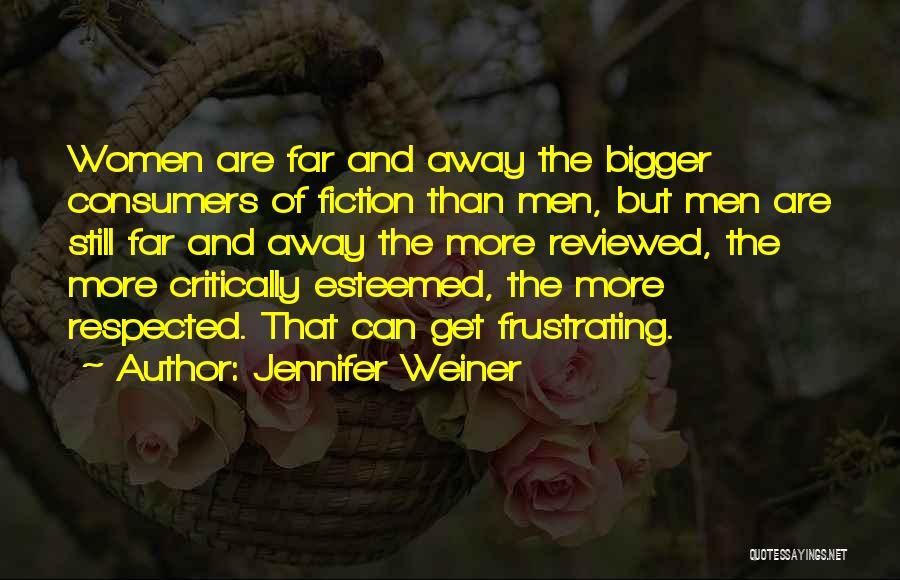 Esteemed Quotes By Jennifer Weiner